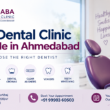 Best Dental Clinic Near Me in Ahmedabad: How to Choose the Right Dentist